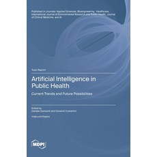 (英文圖書)Artificial Intelligence in Public Health: Current Trends and Future Possibilities 精裝版, Mdpi AG, 英文