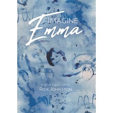 (영문도서) Imagine Emma: A father's grief journey Hardcover, FriesenPress, English, 9781038314017