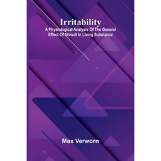 (영문도서)Irritability: A Physiological Analysis Of The General Effect Of Stimuli In Livin... Paperback, Alpha Edition, English, 9789371770552