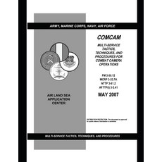 FM 3-55.12 Multi-Service Tactics Techniques and Procedures for Combat Camera Operations Paperback, Independently Published, English, 9798734741245