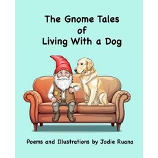 (영문도서)Gnome Tales of Living With a Dog Paperback, Independently Published, English, 9798296072238