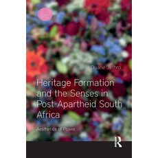 (영문도서) Heritage Formation and the Senses in Post-Apartheid South Africa Paperback, Routledge, English, 9781032085722