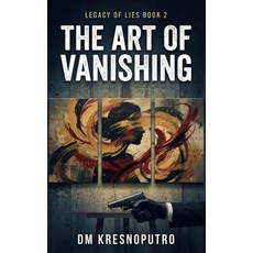 (영문도서)The Art of Vanishing Paperback, Independently Published, English, 9798277664827