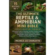(영문도서)THE ULTIMATE Reptile & AMPHIBIAN MINI BIBLE: Complete Collection - 15 Books in 1 Paperback, Independently Published, English, 9798268494419