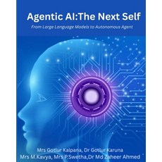 (英文圖書)Agentic AI: The Next Self: From Large Language Models to Autonomous Agents 平裝版, Independently Published, 英文