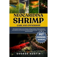 (영문도서)Neocaridina Shrimp Care and Ownership: The Complete Guide to Care Breeding Fee... Paperback, Independently Published, English, 9798262141883