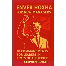 (영문도서)Enver Hoxha for New Managers: 10 Commandments for Leaders in Times of Austerity Paperback, Independently Published, English, 9798275824186