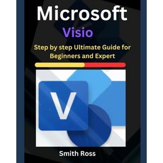 (영문도서) Microsoft Visio: Step by Step Ultimate Guide for Beginners and Expert Paperback, Independently Published, English, 9798328589826