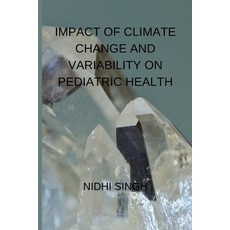 (영문도서) Impact of Climate Change and Variability on Pediatric Health Paperback, Blurb, English, 9798210049759