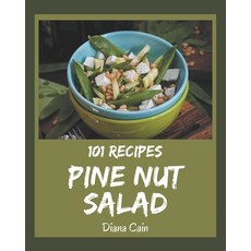101 Pine Nut Salad Recipes: Pine Nut Salad Cookbook - The Magic to Create Incredible Flavor! Paperback, Independently Published, English, 9798574155073