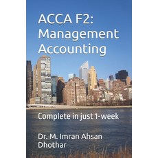 (영문도서)Acca F2: Management Accounting: Complete in just 1-week Paperback, Independently Published, English, 9798265687319