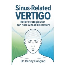 (英文圖書)Sinus-Related Vertigo: Relief Strategies for Ear Nose & Head Discomfort 平裝版, Independently Published, 英文
