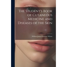 (영문도서) The Student's Book of Cutaneous Medicine and Diseases of the Skin Paperback, Legare Street Press, English, 9781021705440
