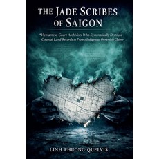 (영문도서)The Jade Scribes Of Saigon: Vietnamese Court Archivists Who Systematically Destr... Paperback, Umar, English, 9798233307010