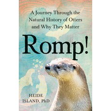 (영문도서)Romp!: A Journey Through the Natural History of Otters and Why They Matter Hardcover, Tarcher, English, 9780593855034