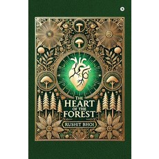 (영문도서) The Heart of the Forest: Where Shadows Speak and Spirits Guide Paperback, Notion Press, English, 9798896108108