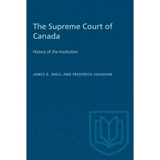 (영문도서)The Supreme Court of Canada: History of the Institution Paperback, University of Toronto Press, English, 9780802034182