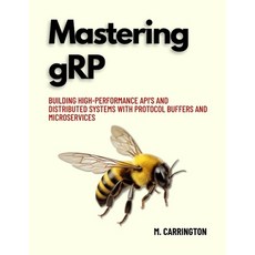 (英文圖書)Mastering gRP: Building High-Performance APIs and Distributed Systems with Proto... 平裝版, Independently Published, 英文