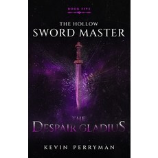 (영문도서)The Despair Gladius: The Hollow Sword Master: Book Five Paperback, Independently Published, English, 9798269017617