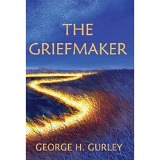 (영문도서) The Griefmaker Hardcover, Anamcara Press LLC, English, 9781941237892
