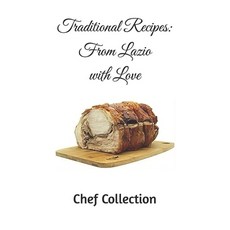 (영문도서) Traditional Recipes: From Lazio with Love Paperback, Independently Published, English, 9798334537088