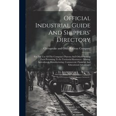 (영문도서) Official Industrial Guide And Shippers' Directory: For The Use Of The Company's Patrons And O... Paperback, Legare Street Press, English, 9781021840110