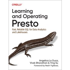 (영문도서) Learning and Operating Presto: Fast Reliable SQL for Data Analytics and Lakehouses Paperback, O'Reilly Media, English, 9781098141851