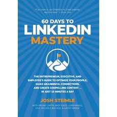 (영문도서) 60 Days to LinkedIn Mastery: The Entrepreneur Executive and Employee's Guide to Optimize Yo... Hardcover, Taft House, English, 9781734718454