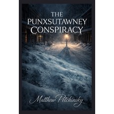(영문도서)The Punxsutawney Conspiracy Paperback, Apophis Enterprises LLC, English, 9798295569135