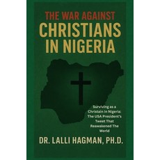 (영문도서)The War Against Christians in Nigeria: Surviving as a Christain in Nigeria The U... Paperback, Independently Published, English, 9798272939296