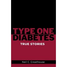 (영문도서)Type 1 Diabetes - True Stories: What it really feels like to live with type 1 di... Paperback, Independently Published, English, 9798283960494