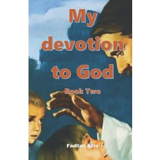 (영문도서) My devotion to God: Book Two Paperback, Independently Published, English, 9798379274061