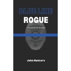 (영문도서)Blue Line Rogue: Corruption in Georgia Paperback, Double Duck Productions, English, 9798992041279