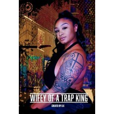 (영문도서) Wifey of a Trap King Paperback, Independently Published, English, 9781096901358