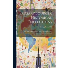 (영문도서) Primary Sources Historical Collections: The Light of Asia and the Light of the World With ... Hardcover, Legare Street Press, English, 9781020177101