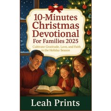 (영문도서)10 Minutes Christmas Devotional For Families 2025: Cultivate Gratitude Love an... Paperback, Independently Published, English, 9798265210722