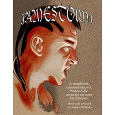 (영문도서) Jamestown: A simplified unromanticized historically accurate account for children. Paperback, Independently Published, English, 9781091106185
