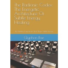 (英文圖書)The Radionic Codex: The Energetic Architecture Of Subtle Energy Healing: The Hid... 平裝版, Independently Published, 英文