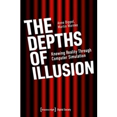 (영문도서)The Depths of Illusion: Knowing Reality Through Computer Simulation Paperback, Transcript Publishing, English, 9783837674804