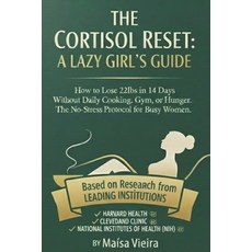 (영문도서)The Cortisol Reset: A Lazy Girl's Guide Paperback, Independently Published, English, 9798244249576