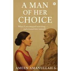 (영문도서)A Man of Her Choice Paperback, Inkscribe Publsihin Private..., English, 9781969259258