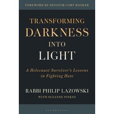 (外文書)Transforming Darkness Into Light: A Holocaust Survivor's Lessons in Fighting Hate Hardcover, Bloomsbury Academic, English