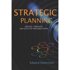 (영문도서) Strategic Planning: Process Templates and Effective Implementation Paperback, Er Technical Inc., English, 9780995292543