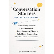 (영문도서)Conversation Starters for College Students: Icebreaker Questions to Make Friends... Paperback, Independently Published, English, 9798242097711