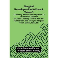 (영문도서)Slang and its analogues past and present volume 3: A dictionary historical and... Paperback, Alpha Edition, English, 9789369053094