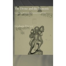 (영문도서) The Divine and the Demonic: Supernatural Affliction and its Treatment in North India Hardcover, Routledge, English, 9780415297493
