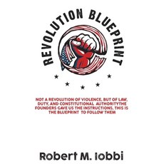 (영문도서)Revolution Blueprint: Not a revolution of violence but of law duty and consti... Hardcover, USA Publishing Hub, English, 9781088115480