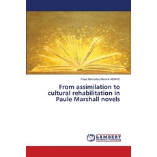 (영문도서)From assimilation to cultural rehabilitation in Paule Marshall novels Paperback, LAP Lambert Academic Publis..., English, 9786209303067