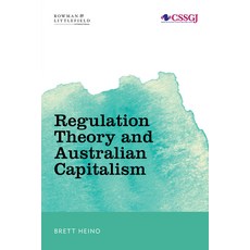 (영문도서) Regulation Theory and Australian Capitalism: Rethinking Social Justice and Labo... Paperback, Rowman & Littlefield Publis..., English, 9781786603562