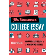 (英文圖書)The Uncommon College Essay: An Approachable Guide to an Intimidating Process 平裝版, Bloomsbury Academic, 英文